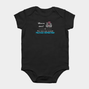 Wanna date? One more step towards Polycule Domination Baby Bodysuit
